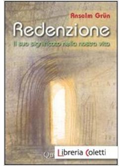 REDENZIONE IL SUO SIGNIFICATO NELLA NOSTRA VITA