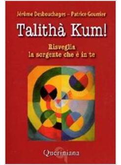 TALITHA' KUM! RISVEGLIA LA SORGENTE CHE E' IN TE