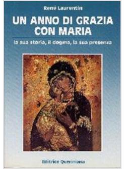 ANNO DI GRAZIA CON MARIA LA SUA STORIA IL DOGMA LA SUA PRESENZA (UN)