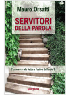 SERVITORI DELLA PAROLA. COMMENTO LETTURE FESTIVE DELL'ANNO B