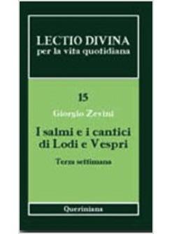 LECTIO DIVINA PER LA VITA QUOTIDIANA 15 I SALMI E I CANTICI DI LODI E VESPRI