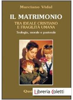 MATRIMONIO TRA IDEALE CRISTIANO E FRAGILITA' UMANA