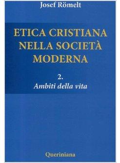 ETICA CRISTIANA NELLA SOCIETA' MODERNA. VOL. 2