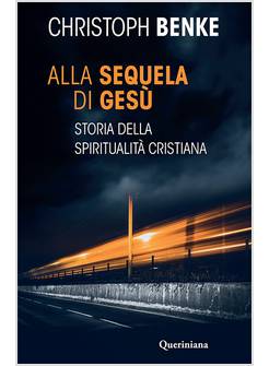 ALLA SEQUELA DI GESU'. STORIA DELLA SPIRITUALITA' CRISTIANA