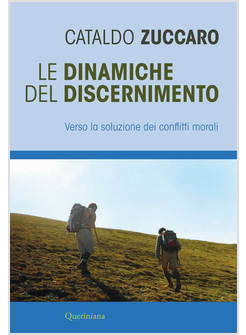 LE DINAMICHE DEL DISCERNIMENTO VERSO LA SOLUZIONE DEI CONFLITTI MORALI 