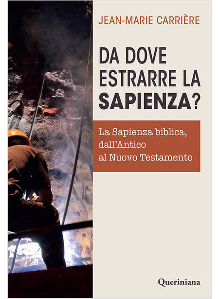 DA DOVE ESTRARRE LA SAPIENZA? SAPIENZA BIBLICA DALL'ANTICO AL NUOVO TESTAMENTO