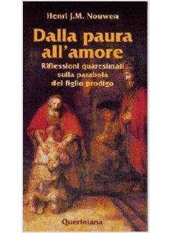 DALLA PAURA ALL'AMORE RIFLESSIONI QUARESIMALI SULLA PARABOLA DEL FIGLIO PRODIGO