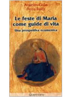 FESTE DI MARIA COME GUIDE DI VITA UNA PROSPETTIVA ECUMENICA (LE)