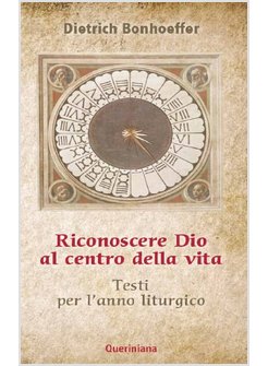 RICONOSCERE DIO AL CENTRO DELLA VITA TESTI PER L'ANNO LITURGICO