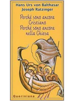 PERCHE' SONO ANCORA CRISTIANO PERCHE' SONO ANCORA NELLA CHIESA