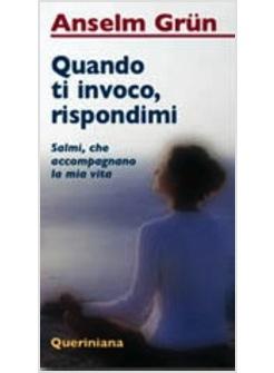 QUANDO TI INVOCO RISPONDIMI SALMI CHE ACCOMPAGNANO LA MIA VITA