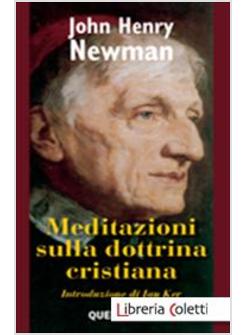 MEDITAZIONI SULLA DOTTRINA CRISTIANA INTRODUZIONE DI IAN KER