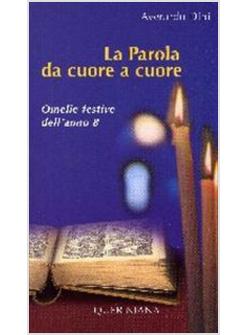 PAROLA DA CUORE A CUORE B OMELIE FESTIVE DELL'ANNO B (LA)