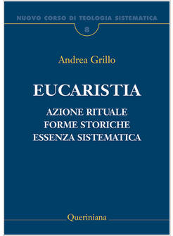 EUCARISTIA AZIONE RITUALE FORME STORICHE ESSENZA SISTEMATICA
