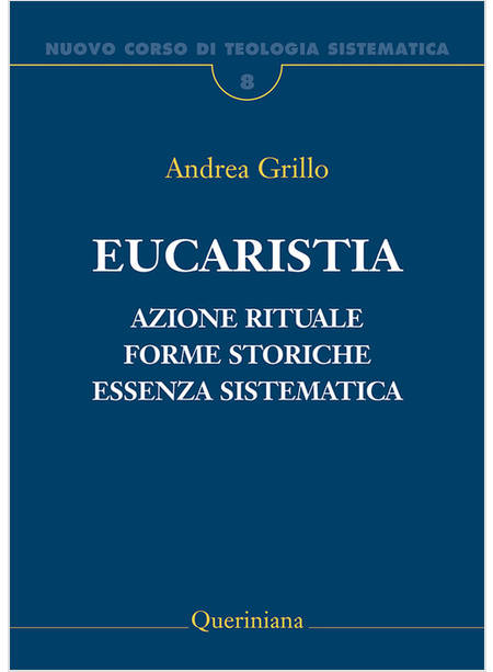 EUCARISTIA AZIONE RITUALE FORME STORICHE ESSENZA SISTEMATICA