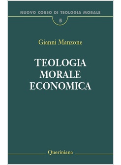 TEOLOGIA MORALE SOCIALE ECONOMICA