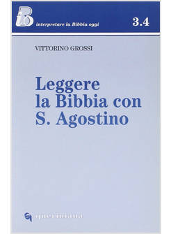 LEGGERE LA BIBBIA CON S AGOSTINO