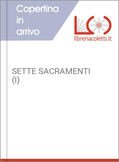 SETTE SACRAMENTI (I)