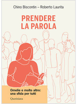 PRENDERE LA PAROLA OMELIE E MOLTO ALTRO: UNA SFIDA PER TUTTI