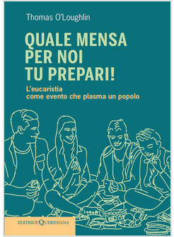 QUALE MENSA PER NOI TU PREPARI! L'EUCARISTIA COME EVENTO CHE PLASMA UN POPOLO