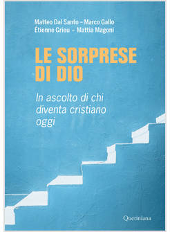 LE SORPRESE DI DIO IN ASCOLTO DI CHI DIVENTA CRISTIANO OGGI 