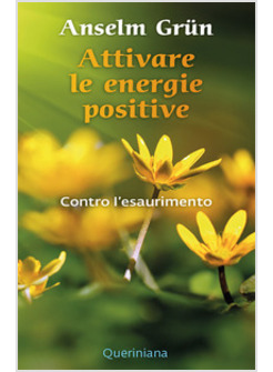 ATTIVARE LE ENERGIE POSITIVE. CONTRO L'ESAURIMENTO