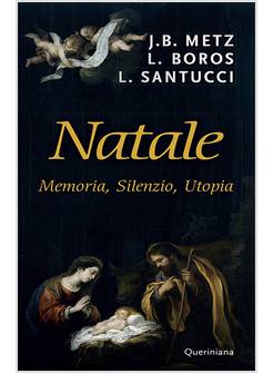NATALE. MEMORIA, SILENZIO, UTOPIA