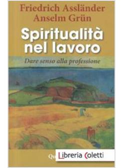 SPIRITUALITA' NEL LAVORO. DARE SENSO ALLA PROFESSIONE