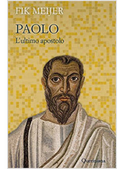 PAOLO. L'ULTIMO APOSTOLO