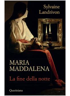 MARIA MADDALENA. LA FINE DELLA NOTTE