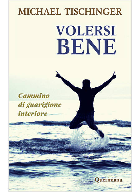 VOLERSI BENE. CAMMINO DI GUARIGIONE INTERIORE