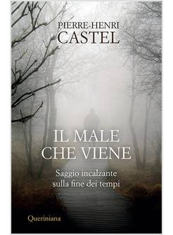 IL MALE CHE VIENE SAGGIO INCALZANTE SULLA FINE DEI TEMPI