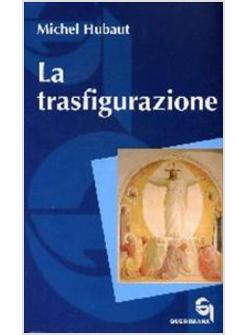 TRASFIGURAZIONE (LA)