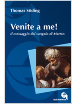 VENITE A ME! MESSAGGIO DEL VANGELO DI MATTEO