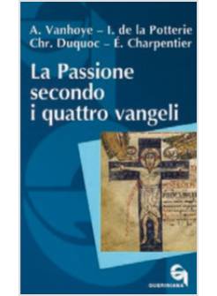 LA PASSIONE SECONDO I QUATTRO VANGELI