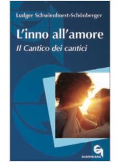 L'INNO ALL'AMORE. IL CANTICO DEI CANTICI