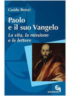 PAOLO E IL SUO VANGELO LA VITA LA MISSIONE E LE LETTERE