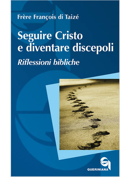 SEGUIRE CRISTO E DIVENTARE DISCEPOLI. RIFLESSIONI BIBLICHE