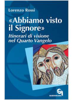 ABBIAMO VISTO IL SIGNORE ITINERARI DI VISIONE NEL QUARTO VANGELO