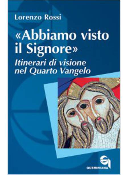 ABBIAMO VISTO IL SIGNORE ITINERARI DI VISIONE NEL QUARTO VANGELO