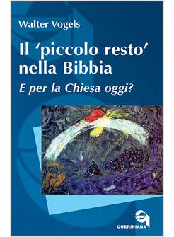 IL PICCOLO RESTO NELLA BIBBIA. E PER LA CHIESA OGGI? 