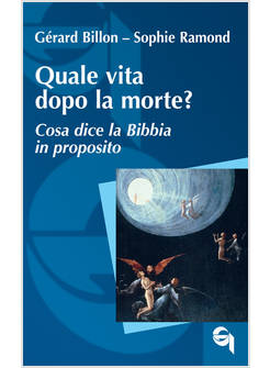 QUALE VITA DOPO LA MORTE? COSA DICE LA BIBBIA IN PROPOSITO