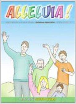 ALLELUIA! TESTO DI RELIGIONE CATTOLICA. PER IL 2° CICLO