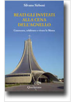 BEATI GLI INVITATI ALLA CENA DELL'AGNELLO.CONOSCERE CELEBRARE E VIVERE LA MESSA