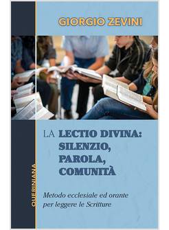 LECTIO DIVINA: SILENZIO, PAROLA, COMUNITA' METODO ECCLESIALE ED ORANTE