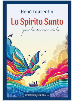 LO SPIRITO SANTO QUESTO SCONOSCIUTO SCOPRIRE LA SUA ESPERIENZA E LA SUA PERSONA