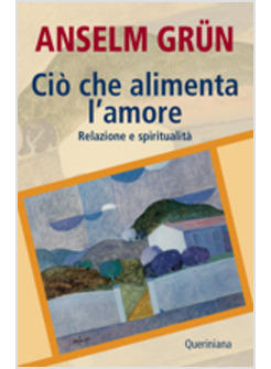 CIO' CHE ALIMENTA L'AMORE RELAZIONE E SPIRITUALITA'