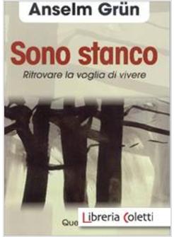 SONO STANCO. RITROVARE LA VOGLIA DI VIVERE