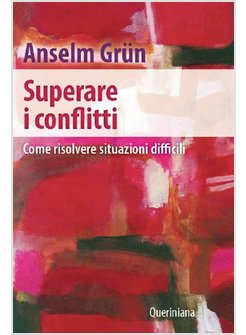 SUPERARE I CONFLITTI. COME RISOLVERE SITUAZIONI DIFFICILI