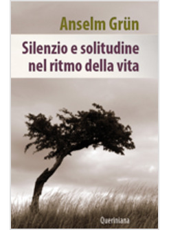 SILENZIO E SOLITUDINE NEL RITMO DELLA VITA